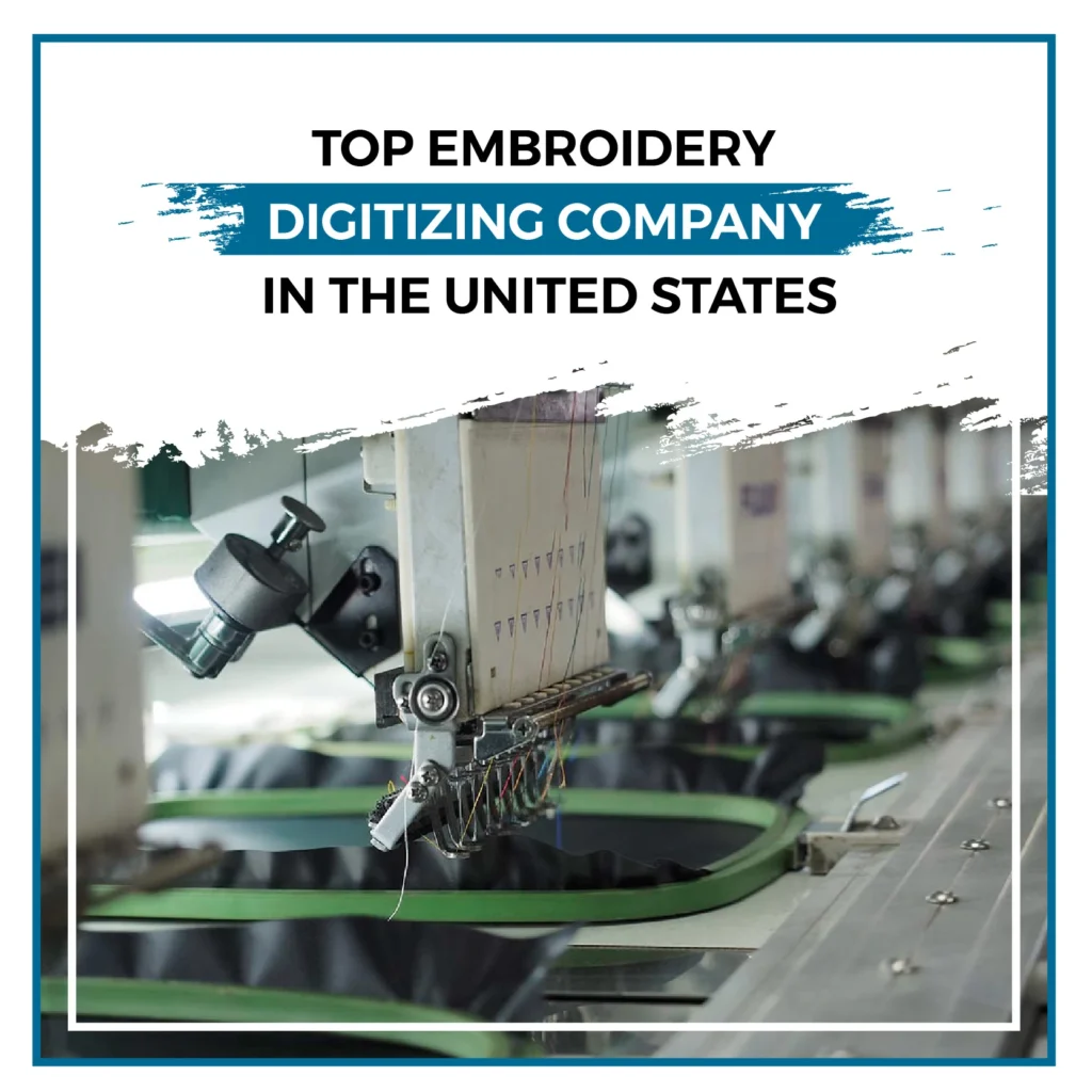 Embroidery Digitizing Company in the United States